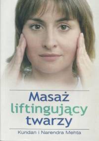 Masaż liftingujący twarzy - Kundan i Narendra Mehta