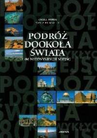Podróż dookoła świata: 80 niezwykłych miejsc - Carla Serra, Silvia Bombelli