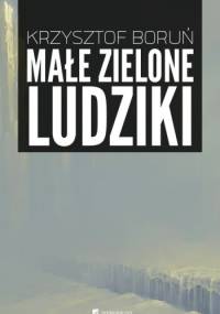 Małe zielone ludziki - Krzysztof Boruń