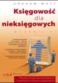 Księgowość dla nieksięgowych. Wydanie VI - Graham Mott
