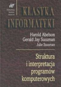 Struktura i interpretacja programów komputerowych - Harold Abelson, Gerald Jay Sussman
