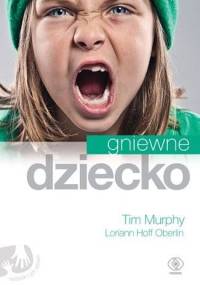 Gniewne dziecko - Tim Murphy, Loriann Hoff Oberlin