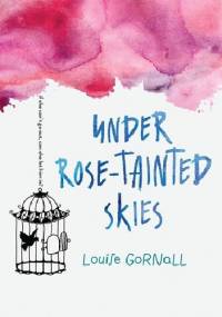 Under Rose-Tainted Skies - Louise Gornall