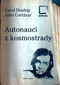 Autonauci z kosmostrady - Julio Cortázar, Carol Dunlop