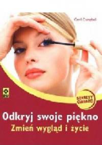 Odkryj swoje piękno. Zmień wygląd i życie - Ceril Campbell