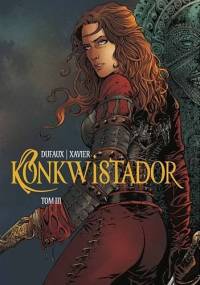 Konkwistador.Tom 3 - Jean Dufaux, Philippe Xavier