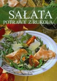 Sałata. Potrawy z Rukolą - autor nieznany