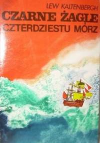 Czarne żagle czterdziestu mórz - Lew Kaltenbergh