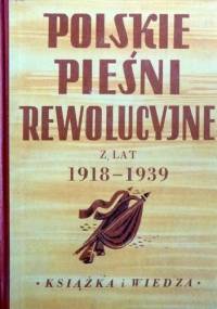 Polskie pieśni rewolucyjne z lat 1918-1939