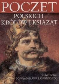 Poczet polskich królów i książąt. Od Mieszka I do Władysława Laskonogiego - Stanisław Rosik, Przemysław Wiszewski