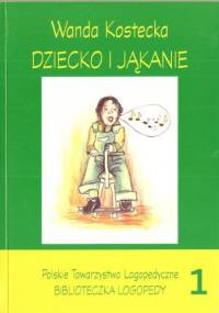 Dziecko i jąkanie - Wanda Kostecka