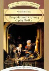Gospoda pod Królową Gęsią Nóżką - Anatole France