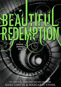 Beautiful Redemption - Kami Garcia, Margaret Stohl