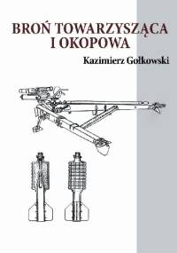 Broń towarzysząca i okopowa - Kazimierz Gołgowski