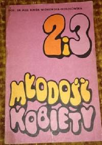 2 i 3 młodość kobiety - Kinga Wiśniewska-Roszkowska
