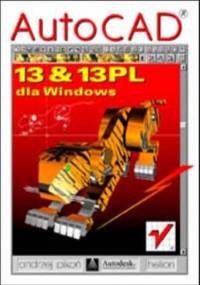 AutoCAD 13 i 13 PL dla Windows - Andrzej Pikoń
