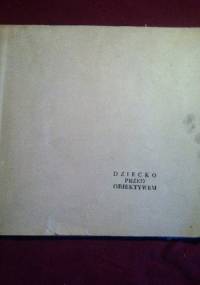 Dziecko przed obiektywem - Zbigniew Pękosławski