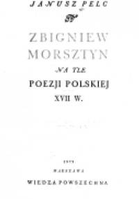 Zbigniew Morsztyn na tle poezji polskiej XVII w. - Janusz Pelc