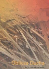 Oblicza Ducha - Franciszek Blachnicki