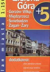 Zielona Góra plus. Gorzów Wielkopolski plus 5. Plany miast. 1: 20 000/ 1:20 000. Demart