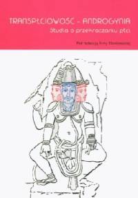 Transpłciowość - androgynia. Studia o przekraczaniu płci