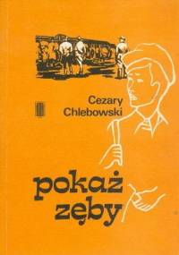 Pokaż zęby - Cezary Chlebowski