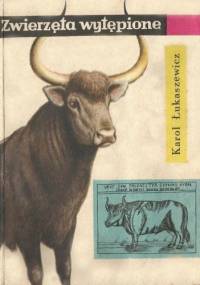 Zwierzęta wytępione - Karol Łukaszewicz