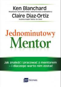 Jednominutowy Mentor - Ken Blanchard, Diaz-Ortiz Claire