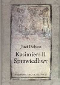 Kazimierz II Sprawiedliwy - Józef Dobosz