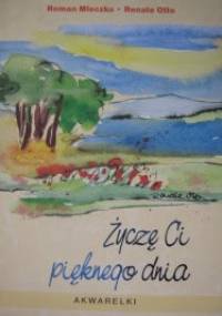 Życzę Ci pięknego dnia - Roman Mleczko, Renate Otto
