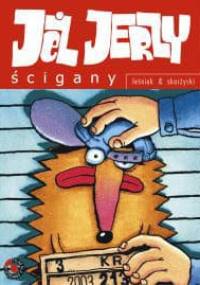 Jeż Jerzy: Ścigany - Rafał Skarżycki, Tomasz Lew Leśniak