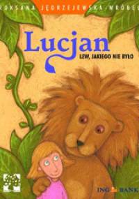 Lucjan. Lew, jakiego nie było - Roksana Jędrzejewska-Wróbel