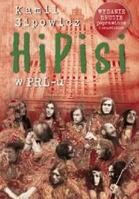Hipisi w PRL-u - Kamil Sipowicz