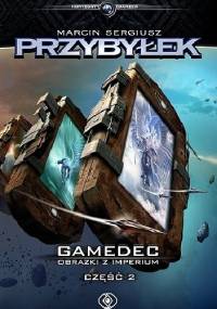 Gamedec. Obrazki z Imperium. Część 2 - Marcin Przybyłek