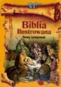Biblia ilustrowana. Nowy Testament - Jan Jerzy Górny