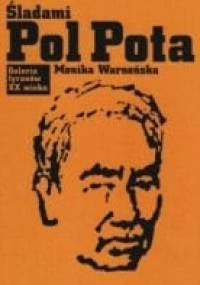 Śladami Pol Pota - Monika Warneńska