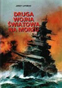 Druga wojna światowa na morzu - Jerzy Lipiński
