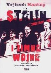 Stalin i zimna wojna. Sowieckie poczucie zagrożenia - Vojtech Mastny