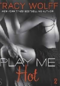 Play Me Hot - Tracy Wolff