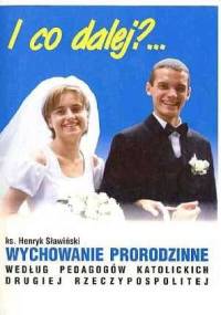 Wychowanie prorodzinne według pedagogów katolickich Drugiej Rzeczypospolitej - Henryk Sławiński