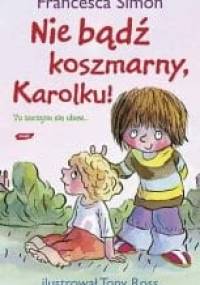 Nie bądź koszmarny, Karolku! - Francesca Simon