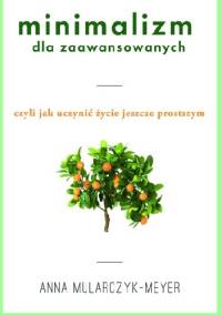 Minimalizm dla zaawansowanych - Anna Mularczyk-Meyer