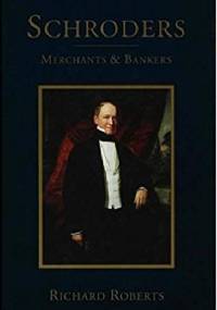 Schroders: Merchants & Bankers - Richard Roberts