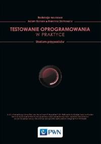Testowanie oprogramowania w praktyce - Adam Roman, Karolina Zmitrowicz