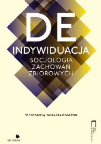 DEINDYWIDUACJA SOCJOLOGIA ZACHOWAŃ ZBIOROWYCH