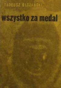 Wszystko za medal - Tadeusz Olszański