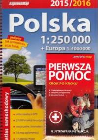 Atlas samochodowy - Polska 1:250 000 + Europa 1: 4 000 000. Dodatek: Pierwsza pomoc krok po kroku - praca zbiorowa