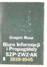 Biuro Informacji i Propagandy SZP-ZWZ-AK 1939 - 1345 - Grzegorz Mazur