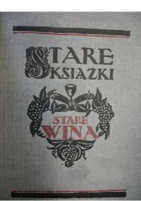 Stare księgi - stare wina - Mieczysław Opałek