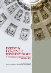 Doktryny i realizacje konserwatorskie w świetle doświadczeń krakowskich ostatnich 30 lat